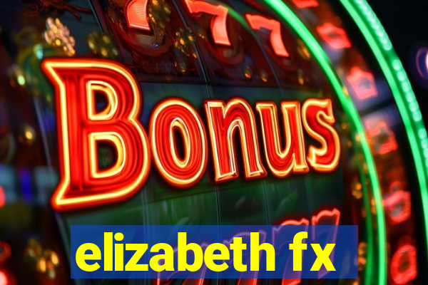 elizabeth fx